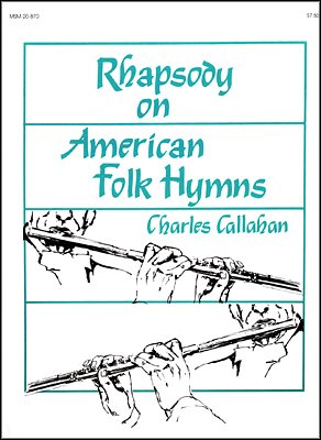 C. Callahan: Rhapsody on American Folk Hymns
