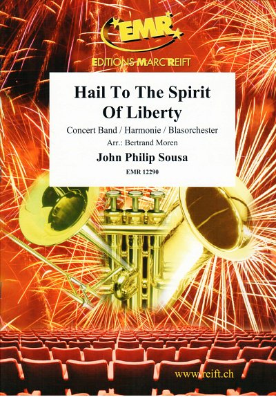 J.P. Sousa: Hail To The Spirit Of Liberty
