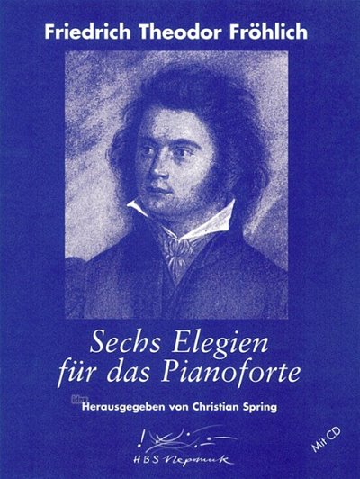 Froehlich Friedrich Th: Sechs Elegien für das Pianoforte (mit CD) op. 15