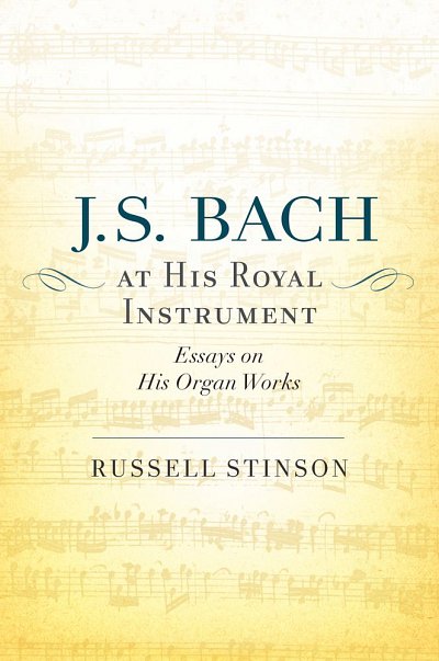 R. Stinson: J. S. Bach At His Royal Instrument (Bu)