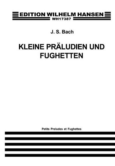 J.S. Bach: Kleine Praludien Und Fughetten, Klav