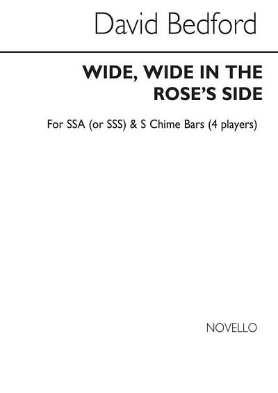 D. Bedford: Wide, Wide In The Rose's Side