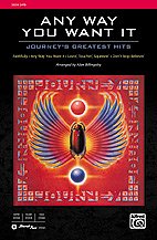 A. Journey, Alan Billingsley: Any Way You Want It: Journey's Greatest Hits SATB