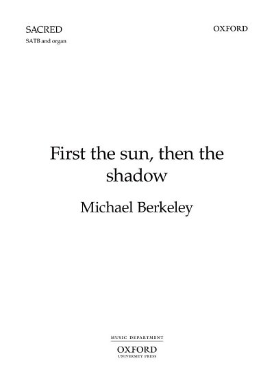 M. Berkeley: First the sun, then the shadow, GchOrg (Part.)