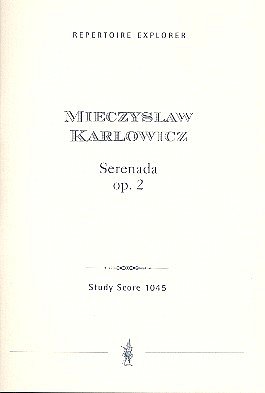 M. Karłowicz: Serenada C-Dur op.2 für Streichorchester