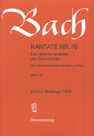 J.S. Bach: Kantate BWV 76 Die Himmel erzählen die Ehre Gottes