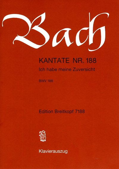 J.S. Bach: Kantate Nr. 188 BWV 188 "Ich habe meine Zuversicht"