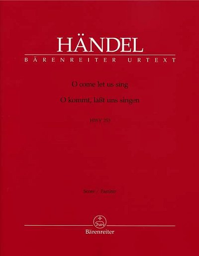 G.F. Haendel: O come let us sing / O kommt, lasst uns singen HWV 253