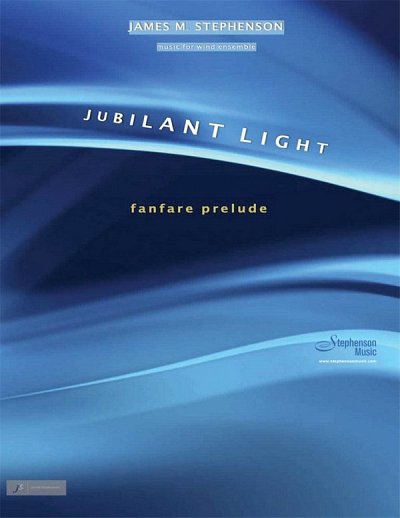 J.M. Stephenson: Jubilant Light and Fanfare P, Blaso (Part.)