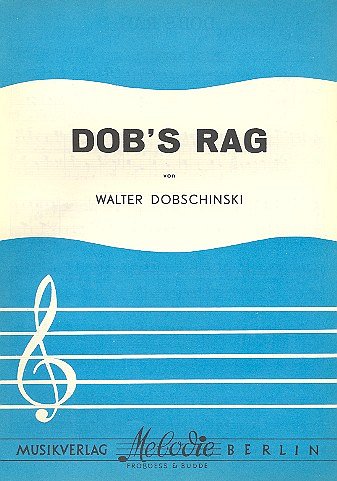 Dobschinski Walter: Dob's Rag