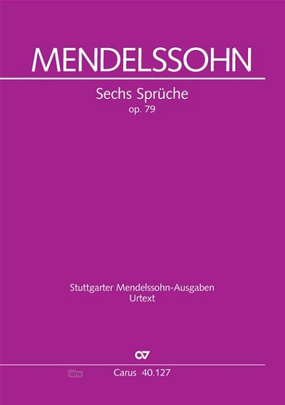 F. Mendelssohn Bartholdy: Sechs Sprüche zum Kirchenjahr op. 79