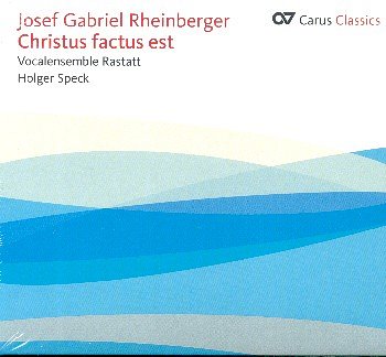 J. Rheinberger: Christus factus est (CD)