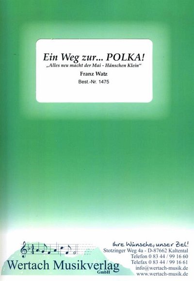 F. Watz: Ein Weg zur ... Polka! 1, Jblaso (Dir+St)