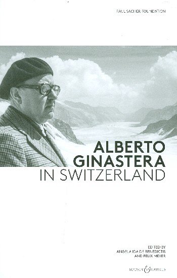 A.I. de Benedictis: Alberto Ginastera in Switzerland (Bu)