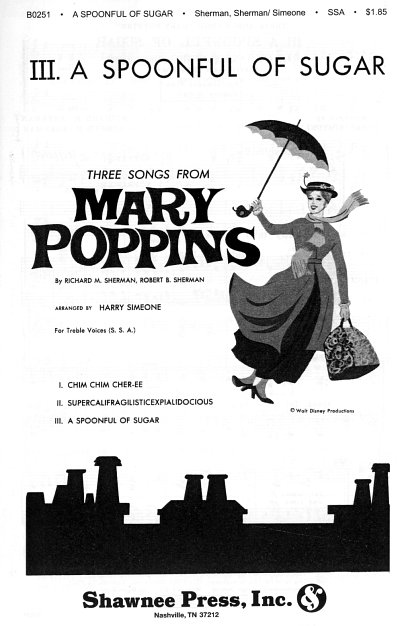 Sherman Richard M. + Sherman Robert B.: A Spoonful Of Sugar (Mary Poppins)