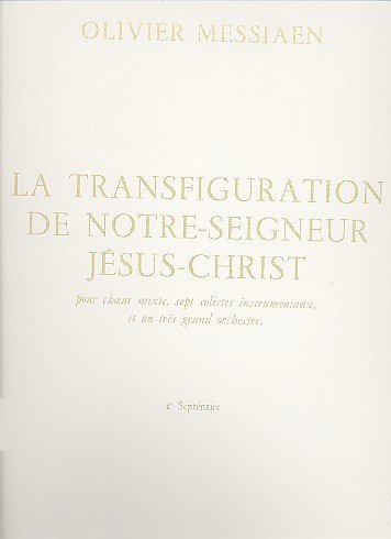 O. Messiaen: La Transfiguration de Notre-Seigneur Je (Part.)