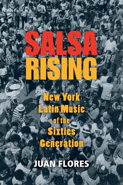 Salsa Rising New York Latin Music
