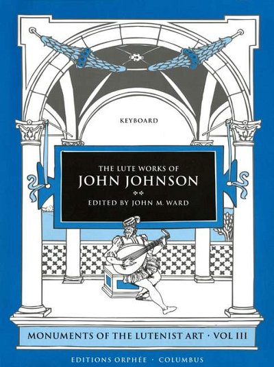 J. Johnson: The Lute Works Of John Johnson Vol.3, Key (Stp)