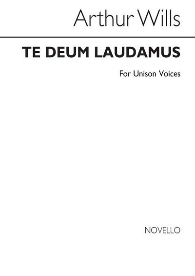 A. Wills: Te Deum for Unison Voices (Chpa)