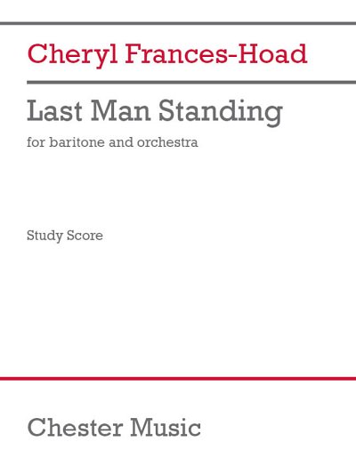 C. Frances-Hoad: Last Man Standing, GesbrOrch (Stp)