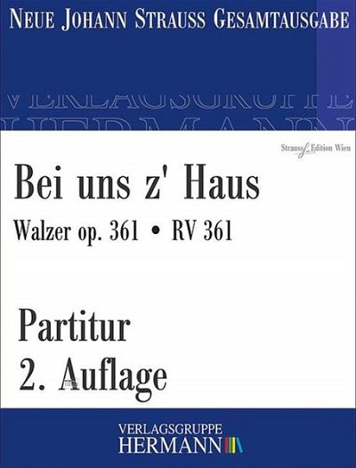 J. Strauß (Sohn): Bei uns z' Haus op. 361/RV 361, Sinfo (Pa)