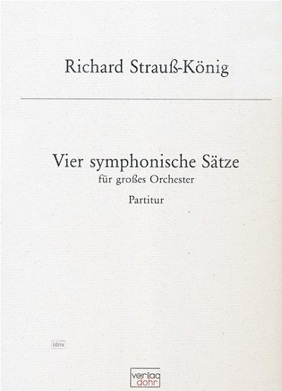R. Strauß-König: Vier symphonische Sätze, Sinfo (Part.)