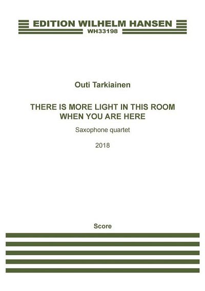 O. Tarkiainen: There Is More Light In This Roo, 4Sax (Part.)