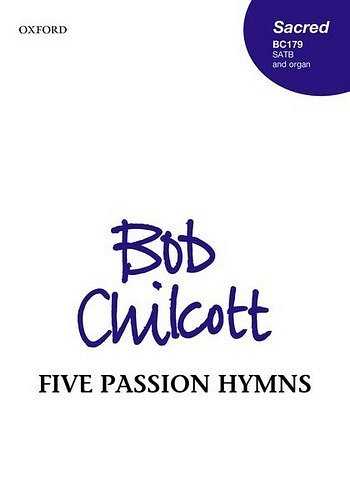 B. Chilcott: Five Passion Hymns, Ch (Chpa)
