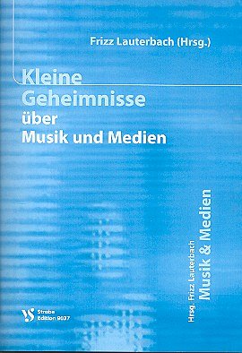 F. Lauterbach: Kleine Geheimnisse über Musik und Medien (Bu)