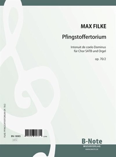 M. Filke: Pfingstoffertorium für Chor SATB und Orgel op.70/2