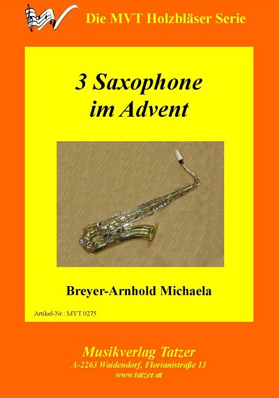 M. Breyer-Arnhold: 3 Saxophone im Advent, 3Sax (Sppa)