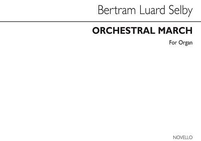 B. Luard-Selby: Orchestral March, Org
