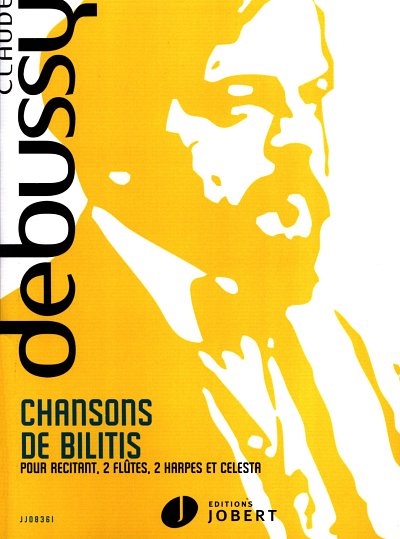 C. Debussy: Les Chansons de Bilitis, Spr2Fl2HrfCe (Pa+St)