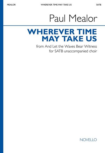P. Mealor: Wherever Time May Take Us