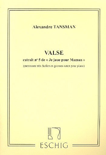 A. Tansman: Valse. Extrait N. 5 De Je Joue Pour Maman, Klav