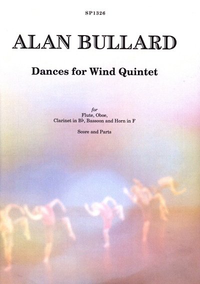 A. Bullard: Dances For Wind Quintet (Pa+St)
