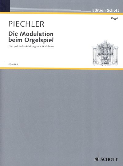 A. Piechler: Die Modulation beim Orgelspiel, Org