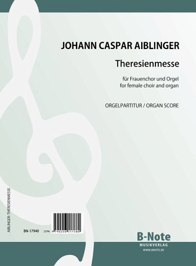 J.K. Aiblinger: Theresienmesse G-Dur für Frauenchor (oder So