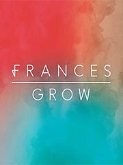Sophie Frances Cooke, Benjamin Francis Leftwich, Stephen Fitzmaurice, Alexander James Davies, Frances: Grow