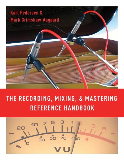 K. Pedersen y otros.: The Recording, Mixing, and Mastering Reference Handbook