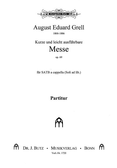 Grell August Eduard: Kurze + Leicht Ausfuehrbare Messe Op 69