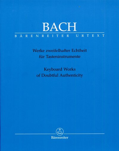 J.S. Bach: Werke zweifelhafter Echtheit für Tast, OrgmCemKlv