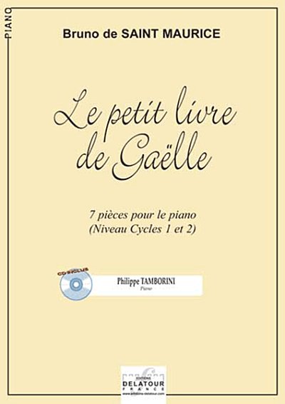 SAINT MAURICE (de) Bruno: Le petit livre de Gaëlle - 7 Leichte Stücke für Klavier