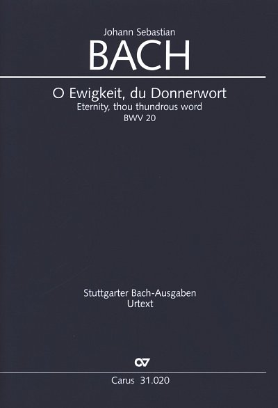 J.S. Bach: O Ewigkeit, du Donnerwort (I) BWV 20; Kantate zum