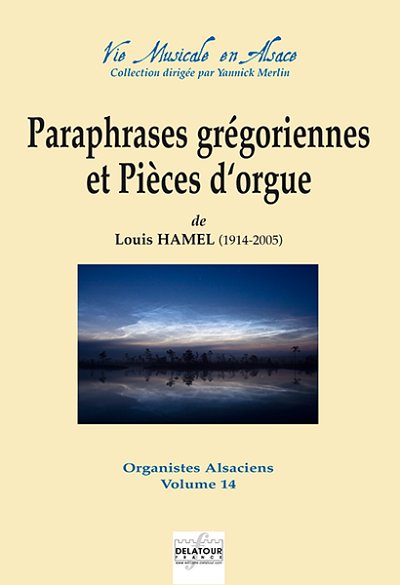 HAMEL Louis: Paraphrases grégoriennes et pièces d'orgue