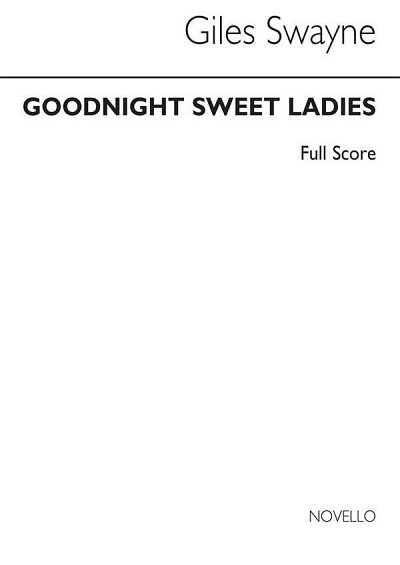 G. Swayne: Goodnight Sweet Ladies Op. 63, Sinfo (Bu)