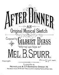 Gilbert Byass, Mel B. Spurr: After Dinner