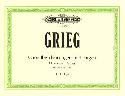 E. Grieg: Choralbearbeitungen und Fugen EG 184e / 185 / 186