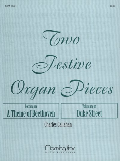 C. Callahan: Two Festive Organ Pieces, Org