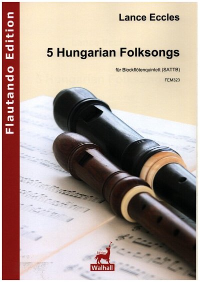 L. Eccles: 5 Hungarian Folksongs, 5Bfl (Pa+St)